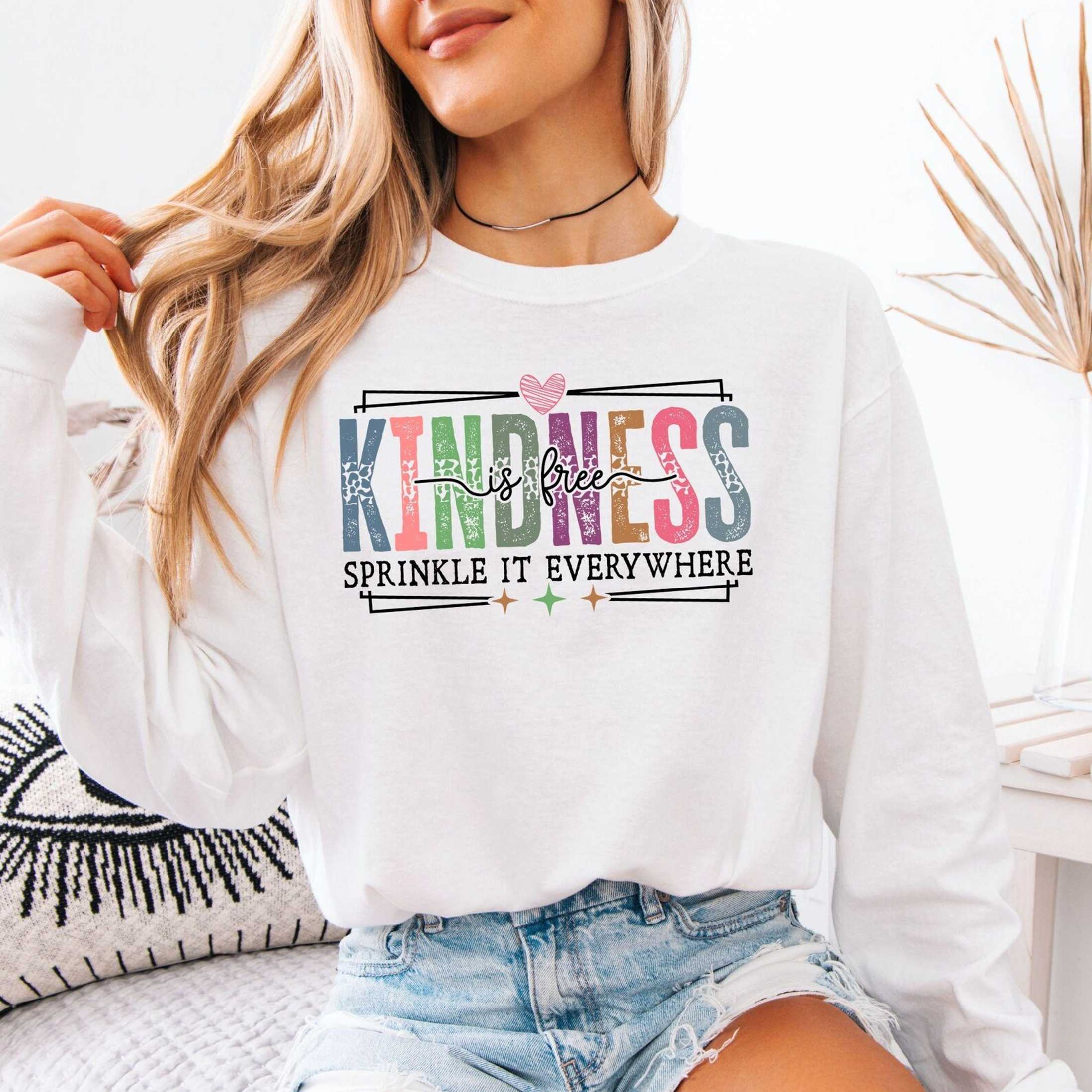 Kindness Is Free Sprinkle It Everywhere Be Kind Sweatshirt