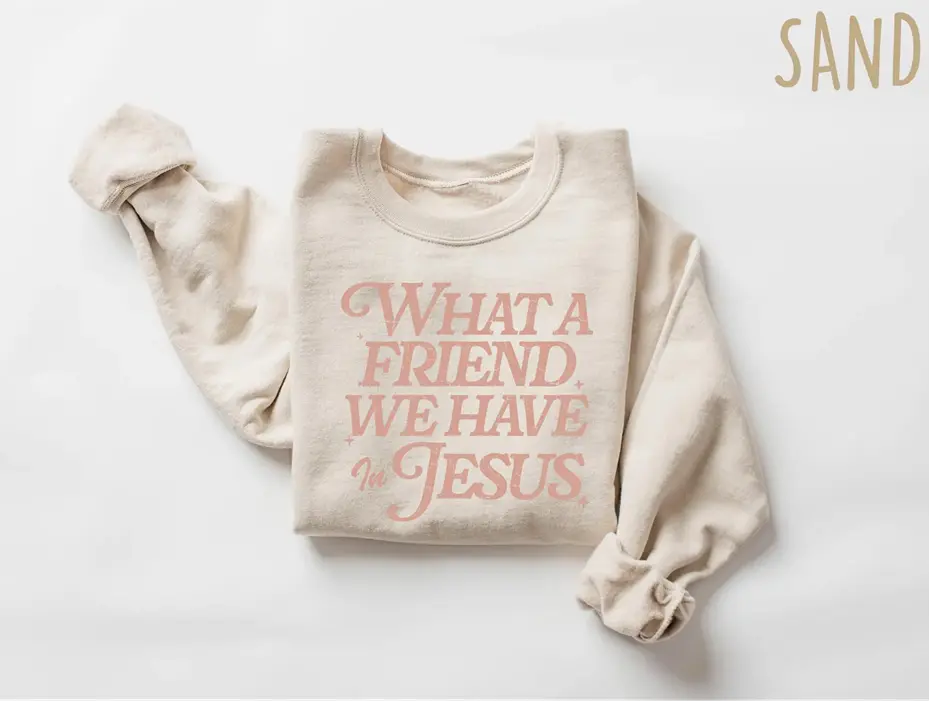 What A Friend We Have In Jesus, Christian Faith, Devotion Sweat Shirt DuoCreationZ
