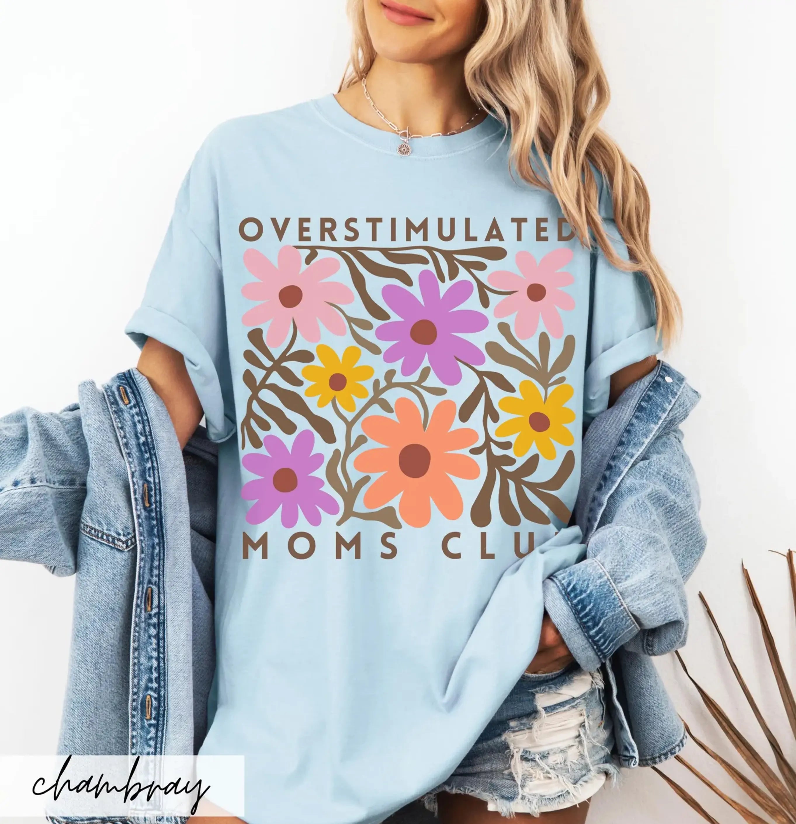 Overstimulated Moms Club Shirt: Floral Mama Tee Shirt DuoCreationZ
