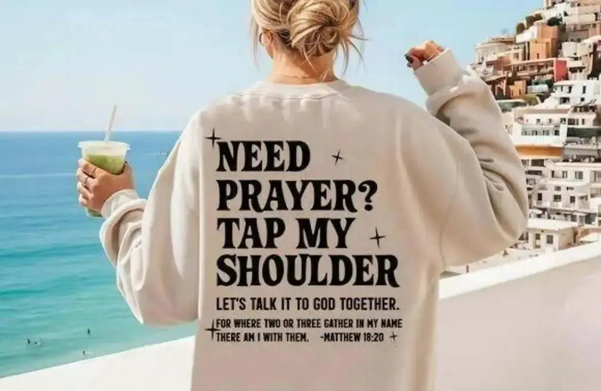 Need a Prayer Tap my Shoulder Shirt Jesus loves you Christian Graphic Sweatshirt DuoCreationZ