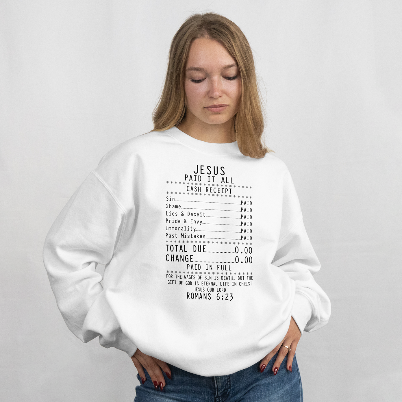Jesus Paid-It All Christianity Christian Bible Romans 6 23 Sweatshirt