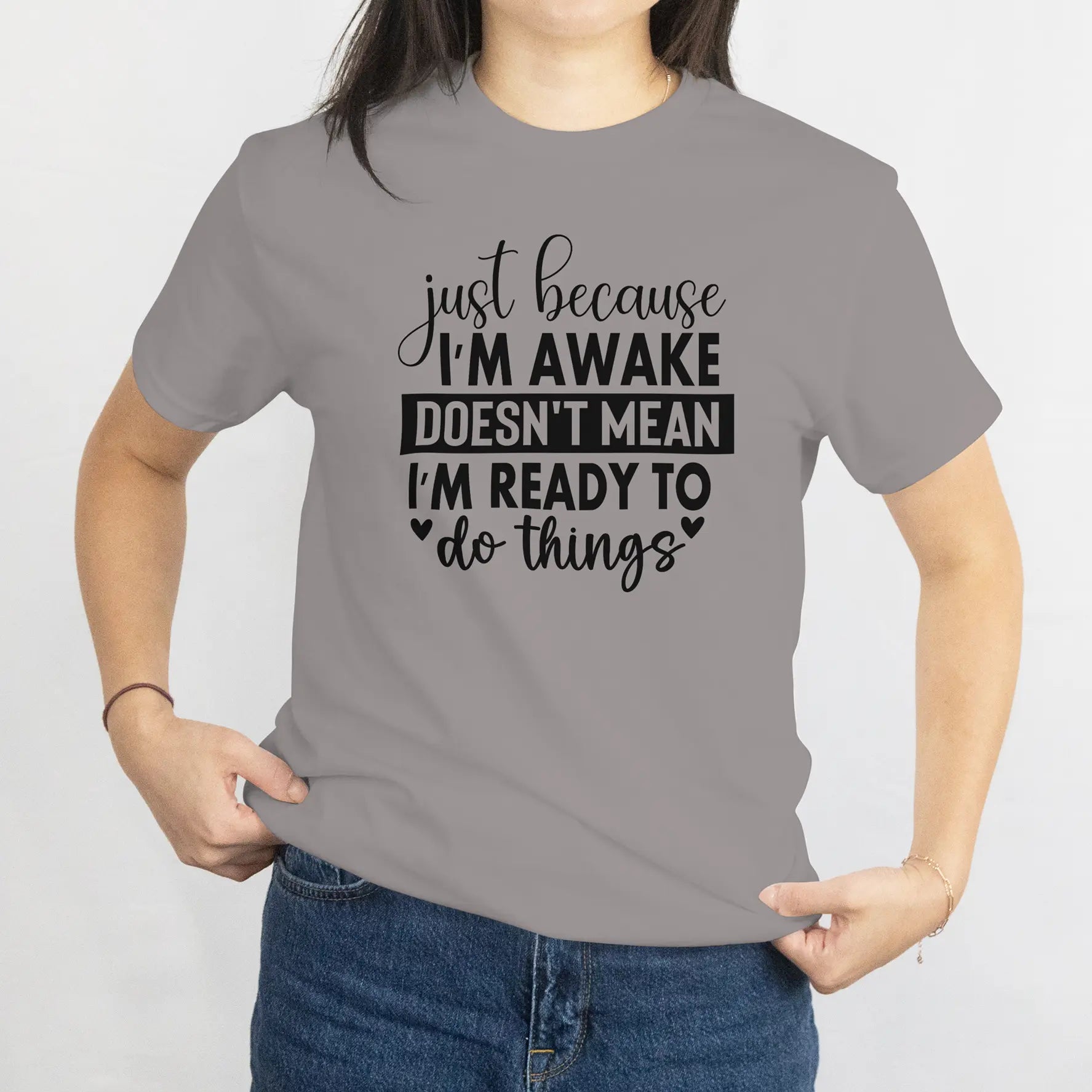 "Just Because I'm Awake" quote Short Sleeve T Shirt Duo Creation
