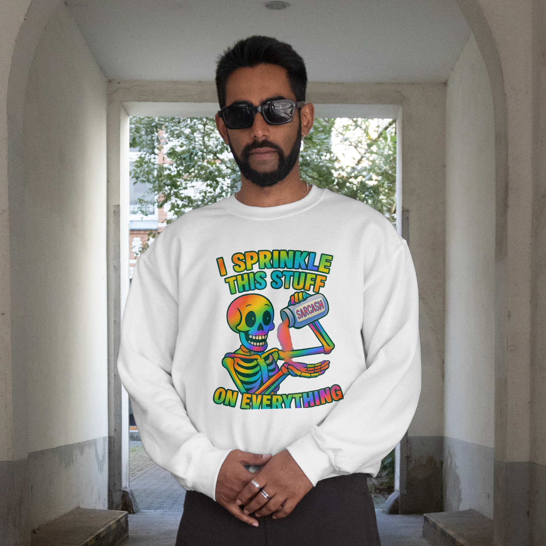 I sprinkle this stuff on Everything Sweatshirt